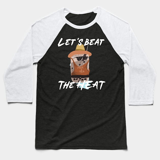 Let's Beat the Heat Milk Tea Summer Design 1 Baseball T-Shirt by CreamPie
